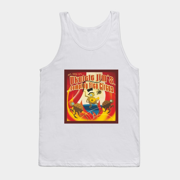 Ukulele Jim's Jumping Flea Circus Tank Top by UkuleleJim